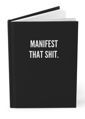 Manifest that Sh*it Hardcover Journal